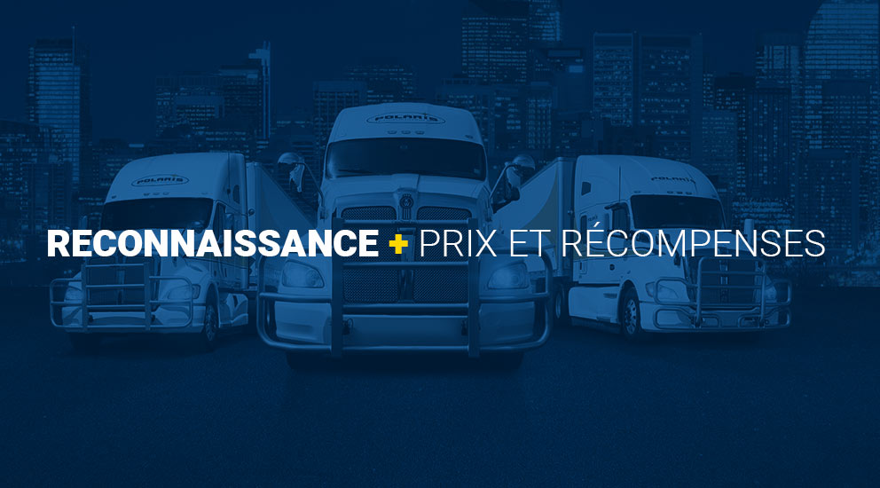Trois semi-remorques Polaris avec le texte Reconnaissance + Prix et récompenses en premier plan 